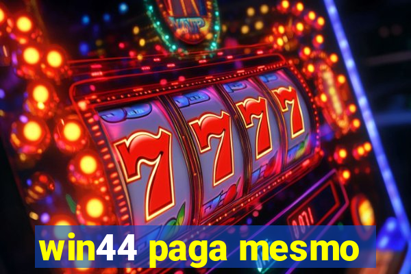 win44 paga mesmo